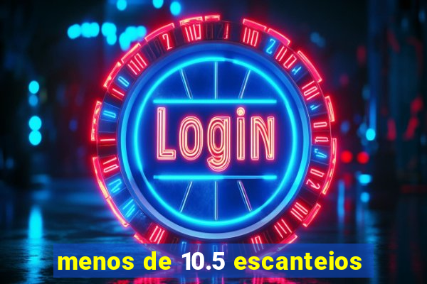 menos de 10.5 escanteios